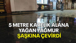 5 metre karelik alana yağan yağmur şaşkına çevirdi